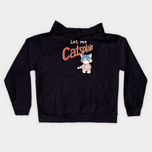 Cute Sassy Let me Catsplain Kids Hoodie